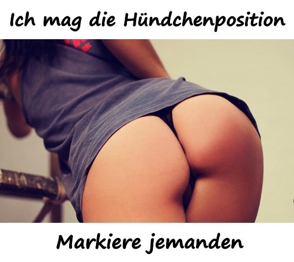 Ich mag die Hündchenposition. Markiere jemanden