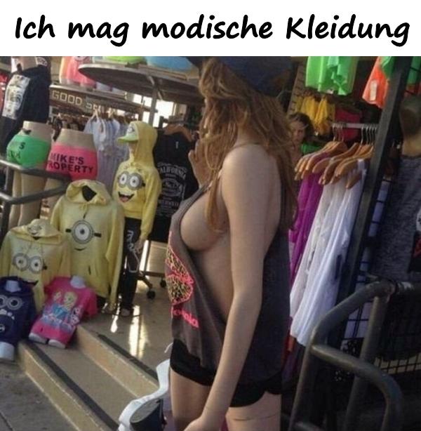 Ich mag modische Kleidung