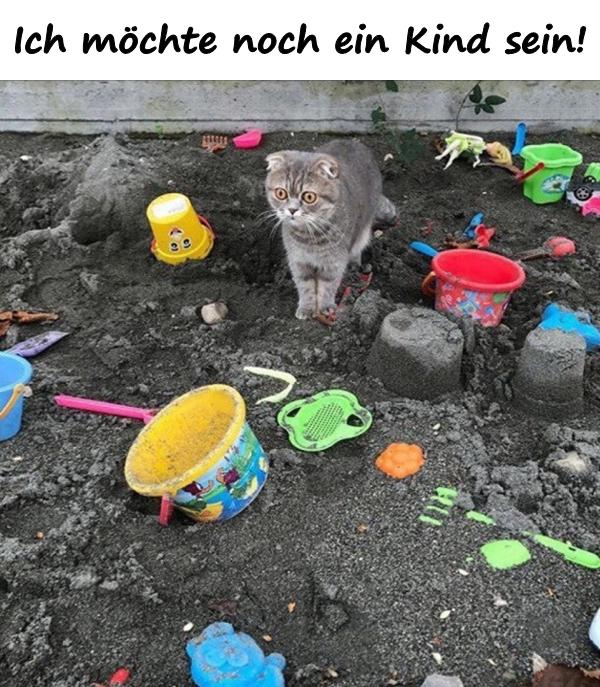 Ich möchte noch ein Kind sein