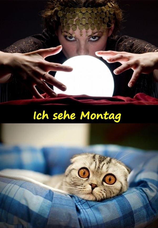 Ich sehe Montag