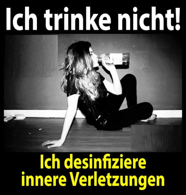 Ich trinke nicht! Ich desinfiziere innere Verletzungen