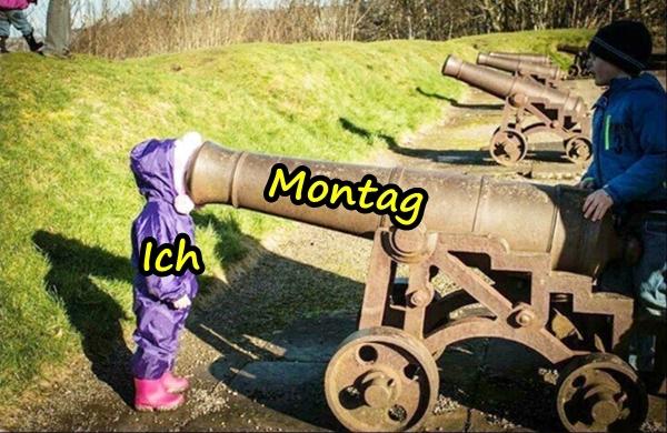 Ich und Montag