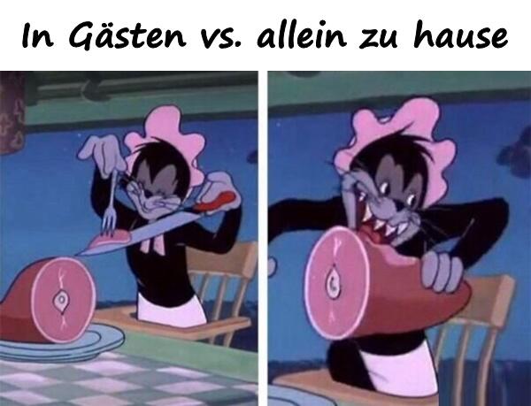 In Gästen vs. allein zu hause