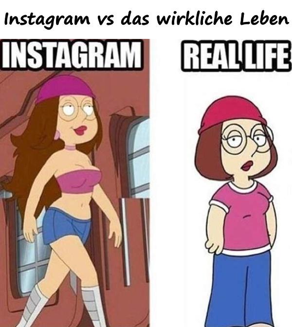 Instagram vs das wirkliche Leben