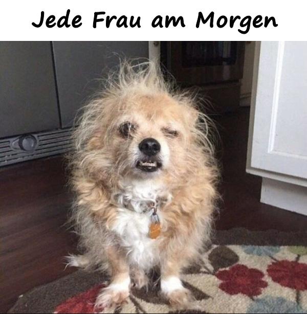 Jede Frau am Morgen