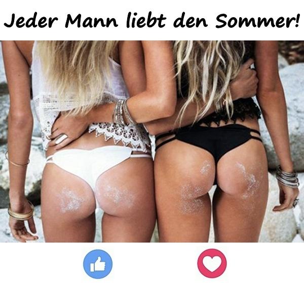 Jeder Mann liebt den Sommer