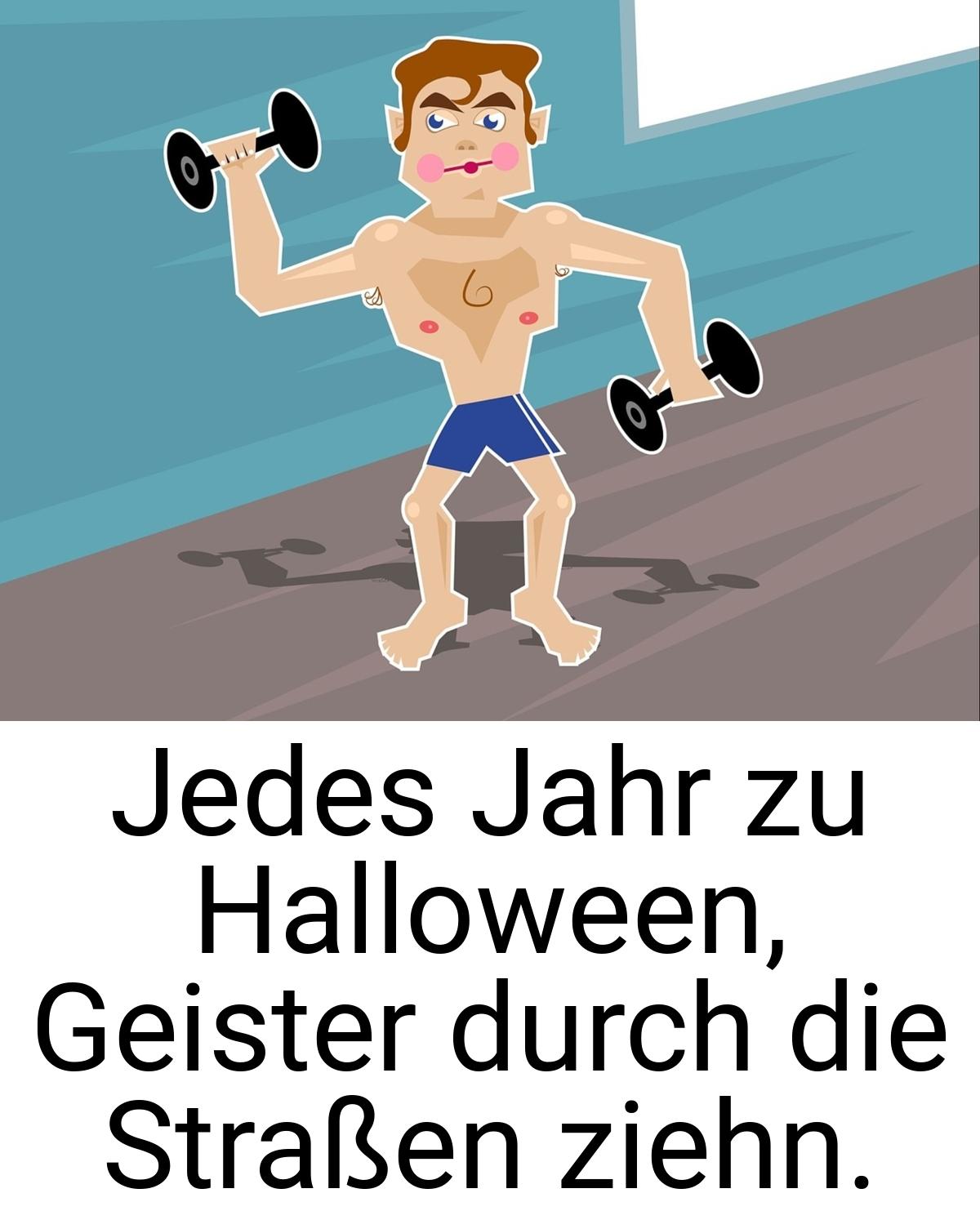 Jedes Jahr zu Halloween, Geister durch die Straßen ziehn