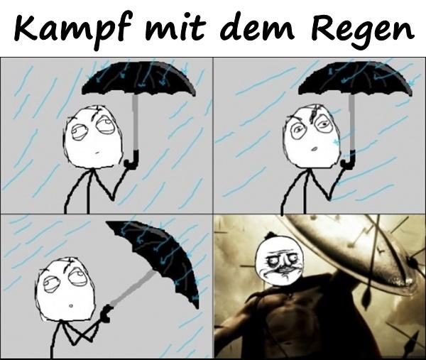 Kampf mit dem Regen