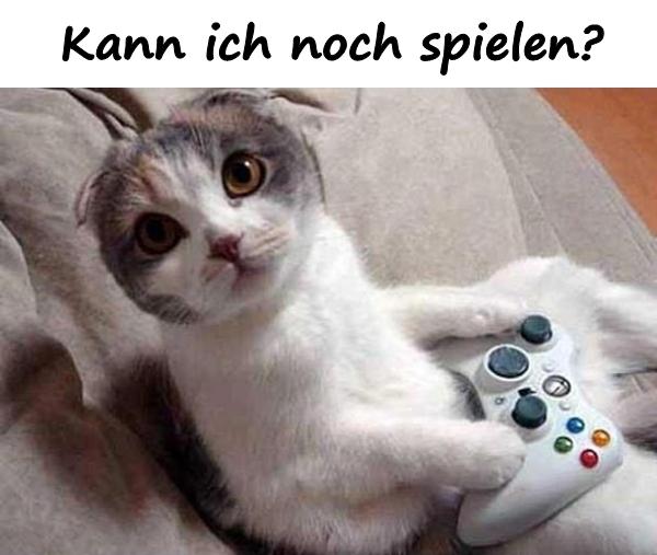 Kann ich noch spielen