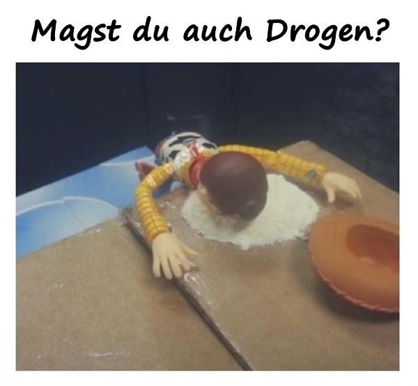 Magst du auch Drogen