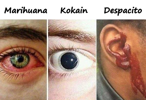 Marihuana, Kokain, Despacito