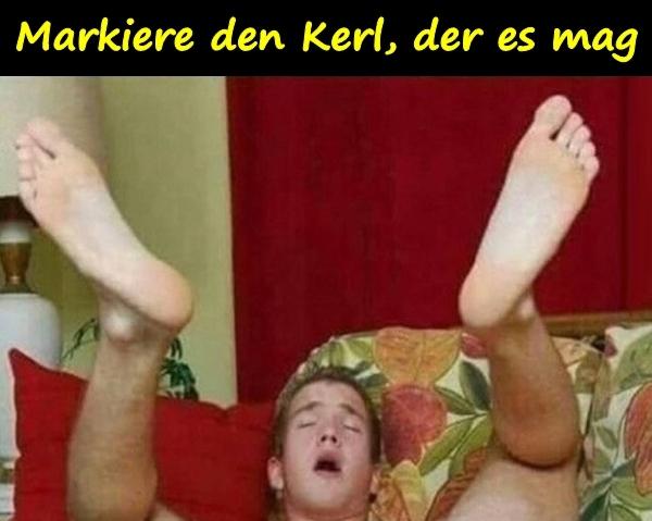 Markiere den Kerl, der es mag