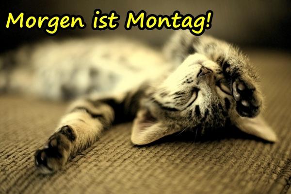 Morgen ist Montag