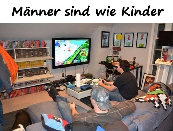 Männer sind wie Kinder