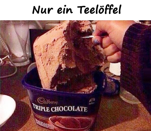 Nur ein Teelöffel