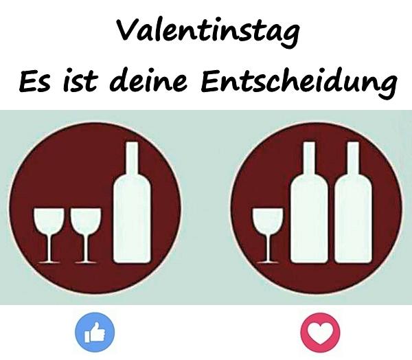 Valentinstag. Es ist deine Entscheidung