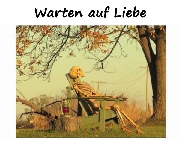 Warten auf Liebe