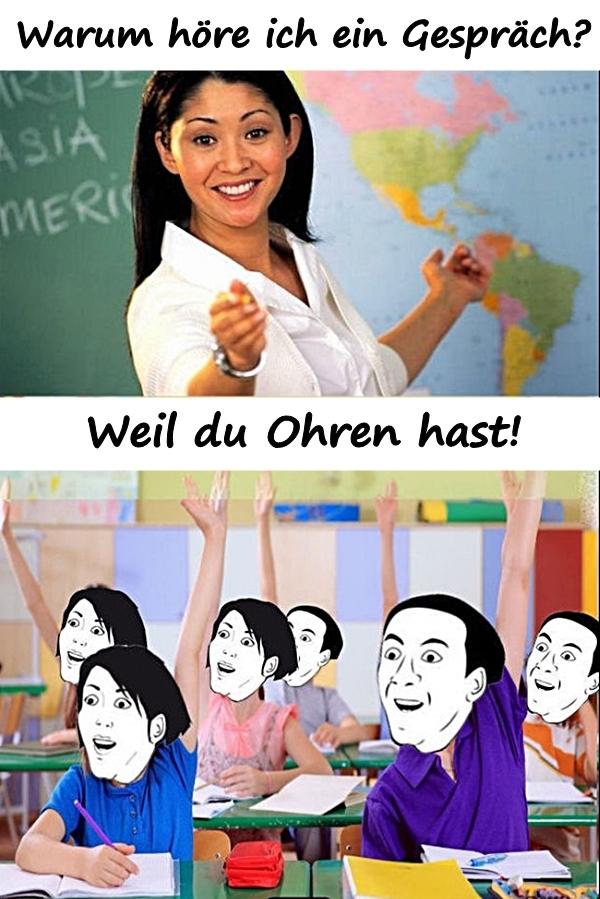 Warum höre ich ein Gespräch? Weil du Ohren hast