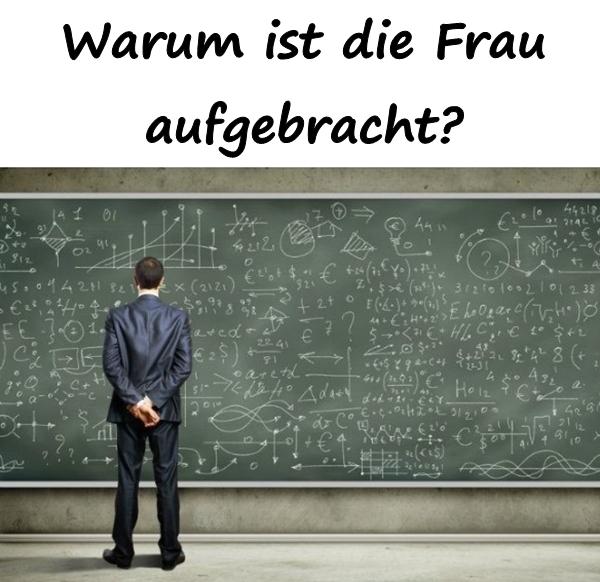 Warum ist die Frau aufgebracht