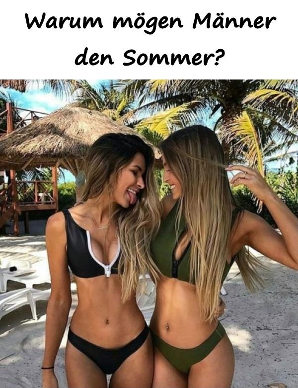 Warum mögen Männer den Sommer