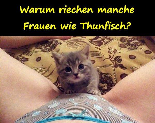 Warum riechen manche Frauen wie Thunfisch