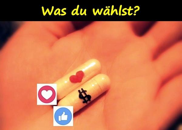 Was du wählst