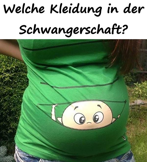 Welche Kleidung in der Schwangerschaft