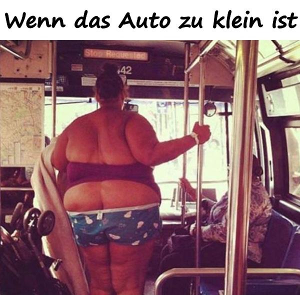 Wenn das Auto zu klein ist