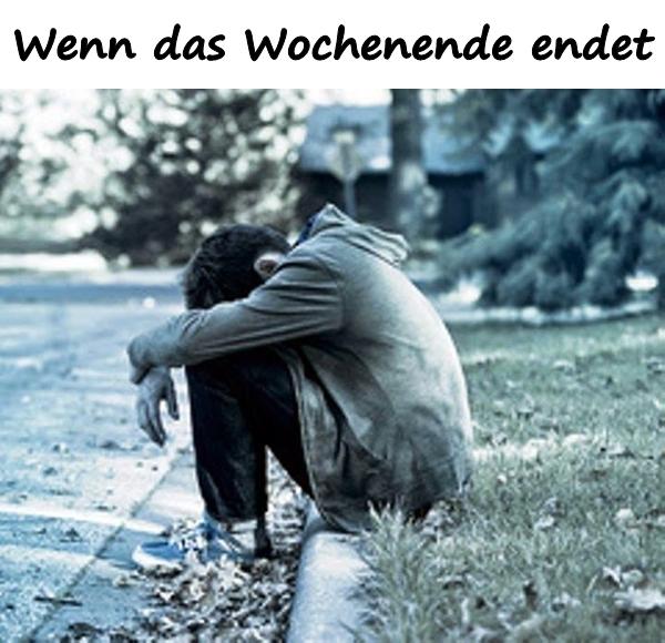 Wenn das Wochenende endet