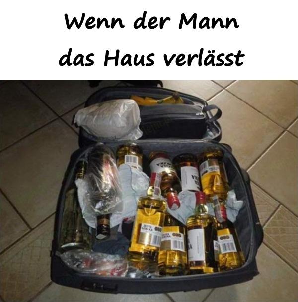 Wenn der Mann das Haus verlässt