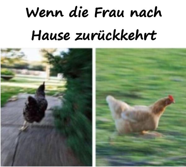 Wenn die Frau nach Hause zurückkehrt