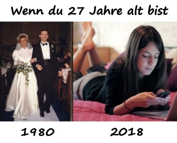 Wenn du 27 Jahre alt bist