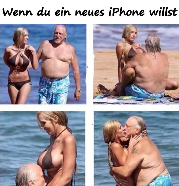 Wenn du ein neues iPhone willst