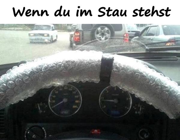 Wenn du im Stau stehst