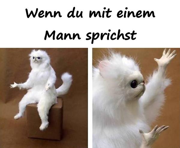 Wenn du mit einem Mann sprichst