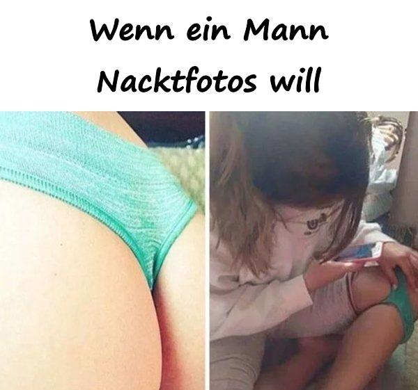 Wenn ein Mann Nacktfotos will