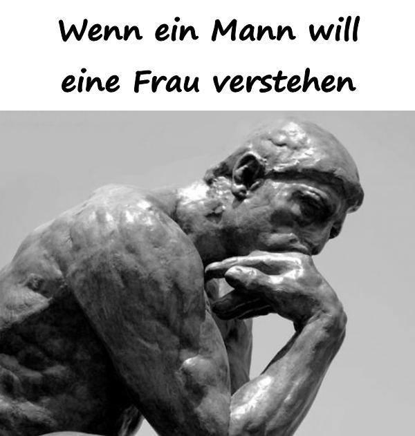 Wenn ein Mann will eine Frau verstehen