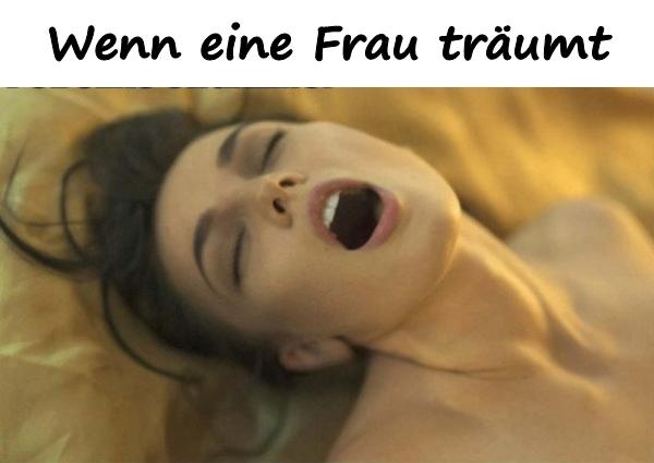 Wenn eine Frau träumt