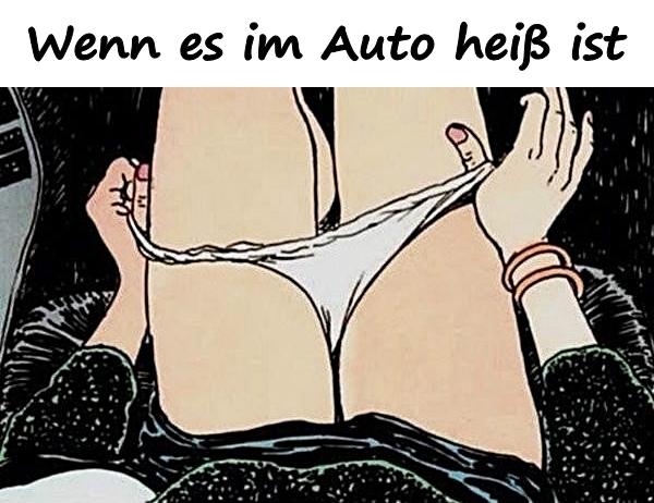 Wenn es im Auto heiß ist