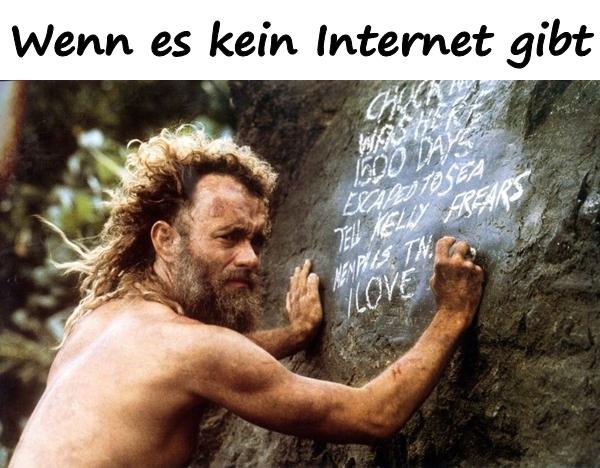 Wenn es kein Internet gibt