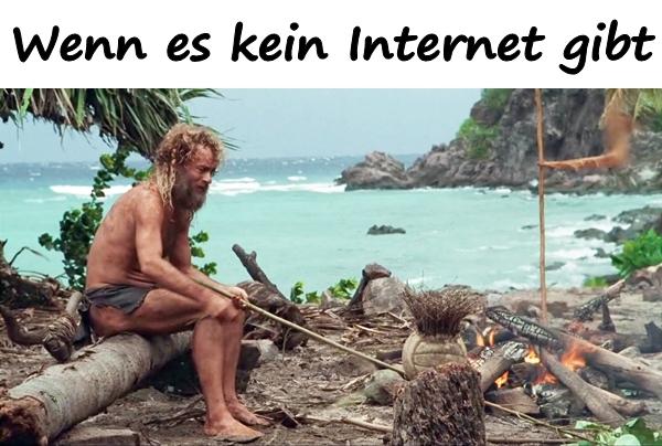 Wenn es kein Internet gibt