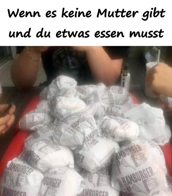 Wenn es keine Mutter gibt und du etwas essen musst