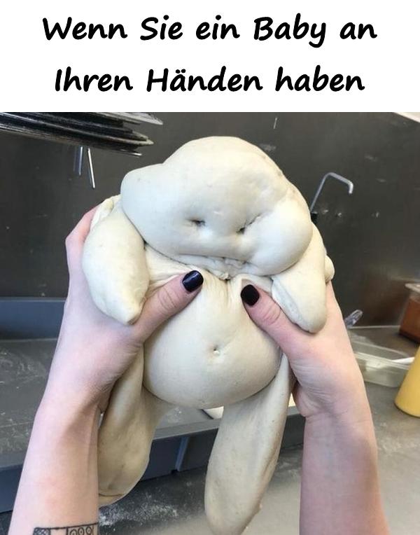 Wenn Sie ein Baby an Ihren Händen haben