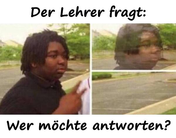 Wer möchte antworten