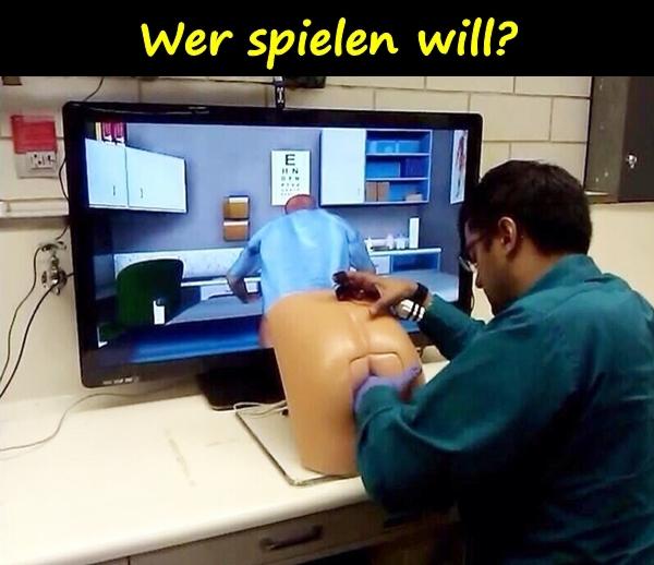 Wer spielen will