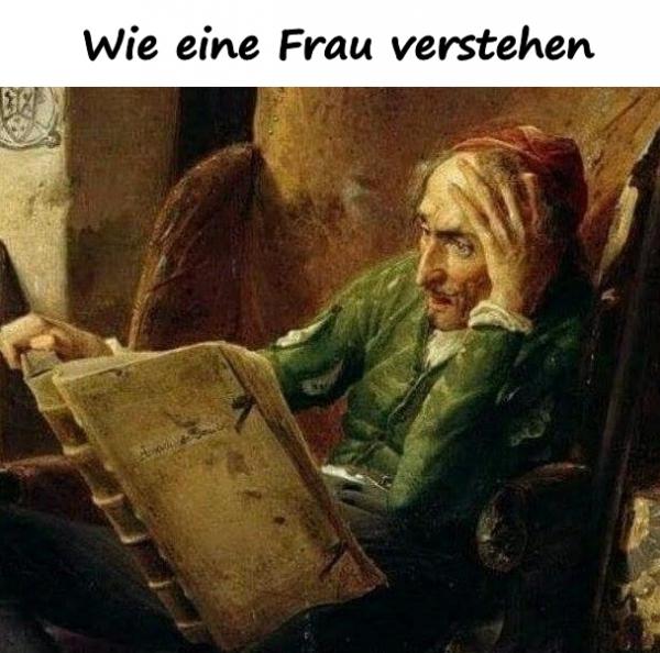 Wie eine Frau verstehen