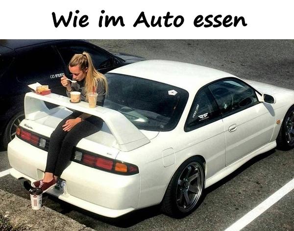 Wie im Auto essen