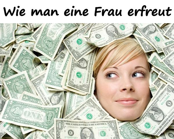 Wie man eine Frau erfreut