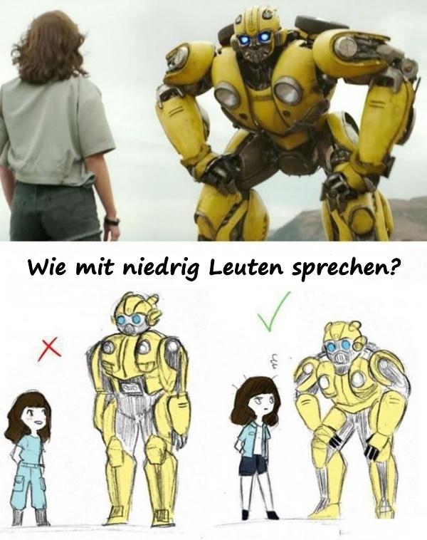 Wie mit niedrig Leuten sprechen