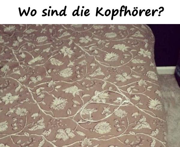 Wo sind die Kopfhörer